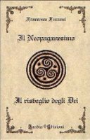 Il neopaganesimo. Il risveglio degli dei