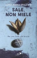 Sale, non miele. Per una Fede che brucia