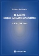 Il libro degli Arcani Maggiori e scritti vari