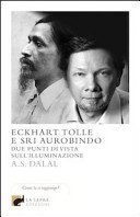 Eckhart Tolle e Sri Aurobindo. Due punti di vista sull'illuminazione