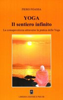 Yoga. Il sentiero infinito. La consapevolezza attraverso la pratica dello yoga