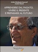 Apprendere dal passato, vivere il presente e prepararsi al futuro / Svami Suryananda Sarasvati Amadio Bianchi