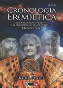 Cronologia er(m)etica. La tradizione perenne dai primordi ai tempi attuali (Vol. 6)