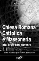 Chiesa romana cattolica e massoneria realmente così diverse?