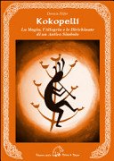 Kokopelli la magia, l'allegria e le birichinate di un antico simbolo