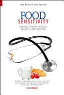 Food sensitivity : segnale infiammatorio, salute e prestazione / Lyda Bottino e Luca Speciani