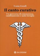 Il canto curativo: un percorso di conoscenza, cambiamento e auto-terapia