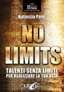 No limits. Talenti senza limiti per realizzare la tua vita
