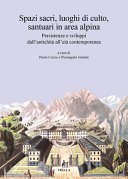Spazi sacri, luoghi di culto, santuari in area alpina: Persistenze e sviluppi dall’antichità all’età contemporanea