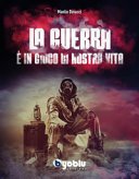 La guerra. È in gioco la nostra vita